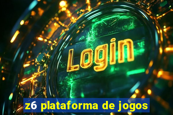 z6 plataforma de jogos